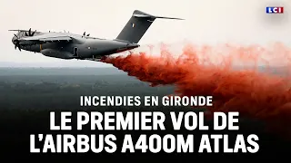 Wildfires in Gironde: the first flight of the Airbus A400M Atlas｜LCI