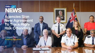 New Multi-Agency Framework to Track High-Risk Offenders | Tuesday 11 August | CIGtv News
