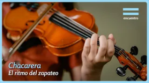Chacarera: El Ritmo Del Zapateo | El Origen De Las Especies | Encuentro