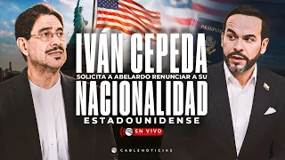 🔴 En vivo | Iván Cepeda exige que Abelardo renuncie a su ciudadanía de EE. UU.