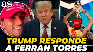 TRUMP'S RESPONSE to FERRAN TORRES for his "Make Spain Great Again" cap from the OVAL OFFICE