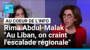 Rima Abdul-Malak : "Tous les jours au Liban, on craint une escalade régionale" • FRANCE 24