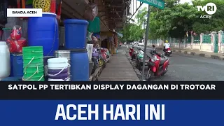 Public Order Officers Clear Merchandise from Sidewalks | Aceh News Today