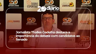 Journalist Thalles Gadelha highlights the importance of the debate with Senate candidates