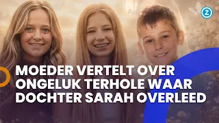 Moeder Evy vertelt over het dodelijk ongeluk in Terhole: daar kwam dochter Sarah (12) om het leven