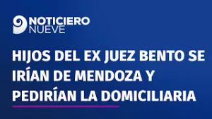 Los hijos del ex juez Bento se irían de Mendoza y pedirían la domiciliaria
