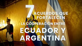 7 agreements that strengthen cooperation between Ecuador and Argentina. 🇪🇨🤝🇦🇷