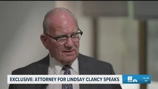 Exclusive: Attorney for Lindsay Clancy speaks about what she thinks of husband since trial