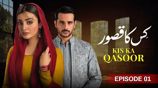 Kis Ka Qasoor Episode 1 |  Usama Khan, Nawal Saeed, Junaid Akhter | Latest Pakistani Drama