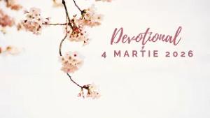 DUPĂ MUNCĂ, ȘI RĂSPLATĂ | Devoțional | 4 martie 2026