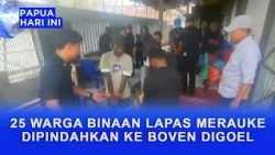 25 MERAUKE PRISON INMATES TRANSFERRED TO BOVEN DIGOEL