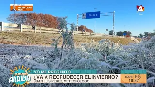 Vamo Arriba - How the winter will continue according to meteorologist Juan Luis Pérez