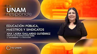 Public education, teachers, and unions. UNAM Responde 1378