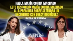 This is how María Corina Machado responded to the question about whether she will meet with Delcy...