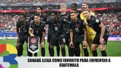Canada arrives as the favorite to face Guatemala
