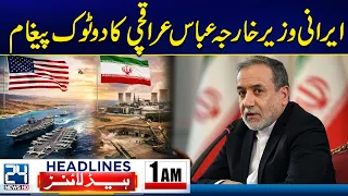 PTI Long March - Iranian FM Abbas Araghchi’s Blunt Message - 1am News Headlines - 24 News HD