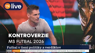Kontroverzie prebiehajúcich MS vo futbale 2026 | TN live
