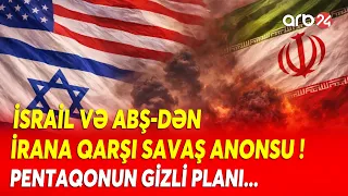 İsrail və ABŞ İrana qarşı birgə ZƏRBƏYƏ HAZIRLAŞIR? - Pentaqonun GİZLİ PLANI... - SAVAŞ RİSKİ ARTIR