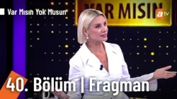 Esra Erol İle Var Mısın Yok Musun | 40. Bölüm Fragman @VarMısınYokMusunatv