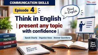 Think in English & Present Any Topic with Confidence | Episode-4 | Communication Skills|Subhavaartha