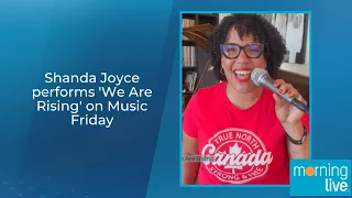 Shanda Joyce performs 'We Are Rising' on Music Friday