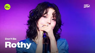 Don’t Be - Rothy [THE SHOW] 07/28/26 Broadcast