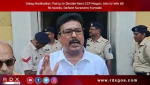 Uday Madkaikar: Party to Decide Next CCP Mayor; Aim to Win All 30 Wards, Defeat Surendra Furtado