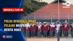 BENGKULU POLICE URGE STUDENTS TO BE WARY OF HOAX NEWS