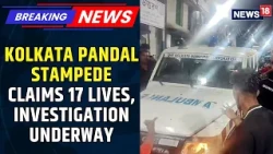 BREAKING | Kolkata Stampede Updates: 17 Dead, Investigation Into Pandal Tragedy Underway | News18