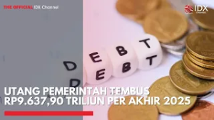 Utang Pemerintah Tembus Rp9.637,90 Triliun per Akhir 2025 | MARKET HIGHLIGHTS