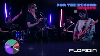 Florigin | FOR THE RECORD SESSIONS