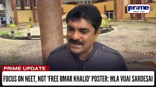 Focus on NEET, Not 'Free Umar Khalid' Poster: MLA Vijai Sardesai