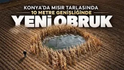 Konya'da mısır tarlasında 10 metre çapında yeni obruk oluştu
