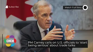 PM Carney calls on U.S. officials to ‘start being serious’ about trade talks