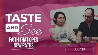 Taste and See | #30: Faith That Opens New Paths - For Saturday, July 25, 2026