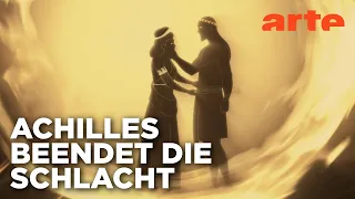 Der Zorn des Achilles (3/10) | Die großen Mythen Reupload | ARTE
