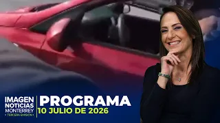 Noticias MTY con Claudia Ovalle | Programa Completo 10 de julio de 2026