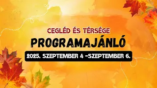 Cegléd és térsége programajánló - 2026. szeptember 4- 6.