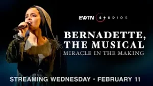 Bernadette, the Musical: Miracle in the Making