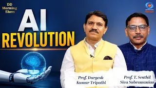 DD Morning Show | AI Revolution | Prof. Durgesh Kumar Tripathi | Prof. T. Senthil Siva Subramanian.