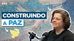 CONGRESSO reflete sobre PAZ e DIREITOS HUMANOS | ALINE PASSUELO - UCS Play Podcast #93