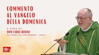XVII Domenica del Tempo ordinario   Anno A   Commento al Vangelo di don Fabio Rosini