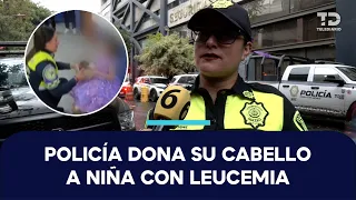 Police Officer donates her hair to a girl with leukemia in CDMX