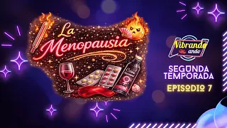 T2:E7 | VIBRANDO ANDO | ¿LA MENOPAUSIA SIGNIFICA EL FIN DE LA VIDA SEXUAL DE LA MUJER?