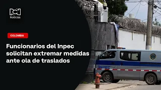 INPEC officials request security measures amid potential retaliation for wave of prisoner transfers