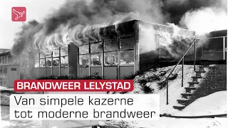 Hoe Brandweer Lelystad in tientallen jaren compleet veranderde
