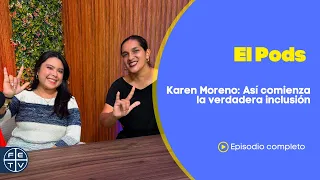 Karen Moreno: Intérprete de lengua de señas | El Pods