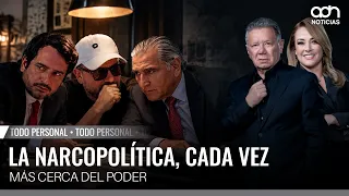 La narcopolítica, cada vez más cerca del poder | Todo Personal