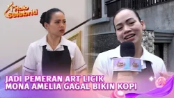 Jadi ART Paling Licik, Mona Amelia Malah Gagal Bikin Kopi | Halo Selebriti