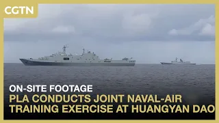 On-site footage: PLA conducts joint naval-air training exercise at Huangyan Dao